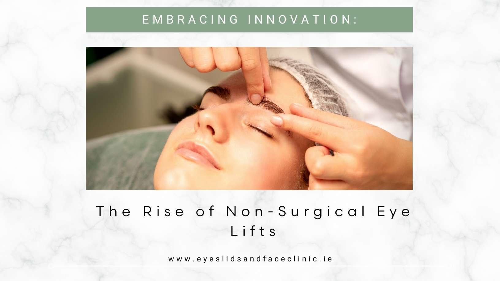 The Rise of Non-Surgical Eye Lifts