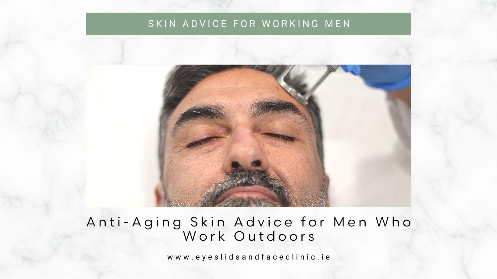 anti-aging for men working outdoors
